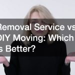 Removal Service vs. DIY Moving  Which Is Better?