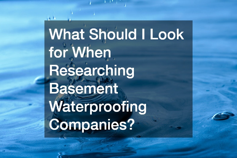 What Should I Look for When Researching Basement Waterproofing Companies?